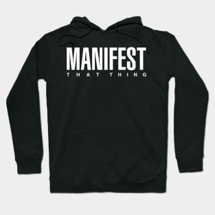 Manifest That Thing Hoodie